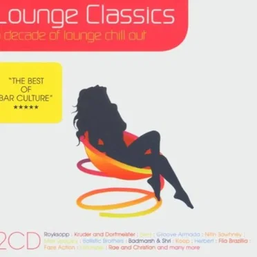 Lounge Classics: A Decade of Lounge Chill Out by Various Artists - album cover