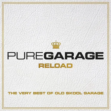Pure Garage Reload: The Very Best of Old Skool Garage by Various Artists - album cover