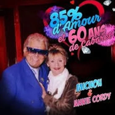 85 % D'amour & 60 Ans de Cabaret