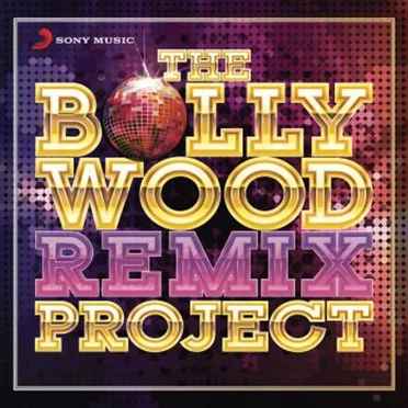 The Bollywood Remix Project by Various Artists - album cover