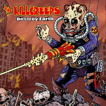 Destroy Earth by The Killcreeps - album cover