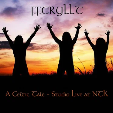 A Celtic Tale (Studio Live For NTK) by Fferyllt - album cover