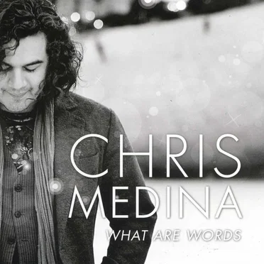 What Are Words by Chris Medina - album cover