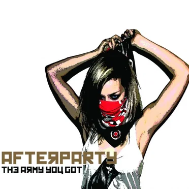The Army You Got by AfterpartY - album cover