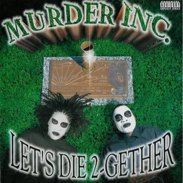 Let's Die Together by Murder Inc. - album cover