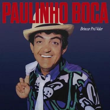 Brincar Prá Valer by Paulinho Boca de Cantor - album cover