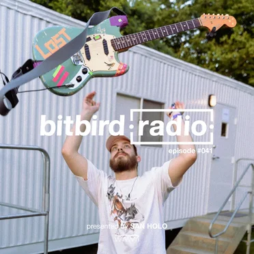 San Holo Presents: bitbird Radio #041