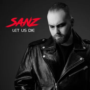 LET US DIE by SANZ - album cover