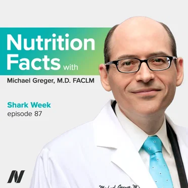Nutrition Facts with Dr. Greger #87, “Shark Week” by Michael Greger - album cover