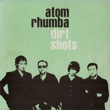 Dirt Shots by Atom Rhumba - album cover