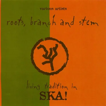 Roots, Branch and Stem: Living Tradition in SKA! by Various Artists - album cover
