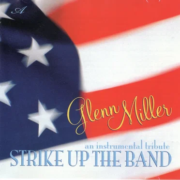 Glenn Miller: Strike Up the Band