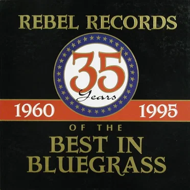 Rebel Records: 35 Years of the Best In Bluegrass 1960-1995 by Various Artists - album cover