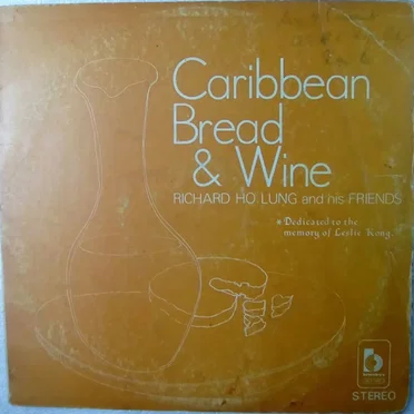 Caribbean Bread & Wine by Richard Ho Lung and His Friends - album cover