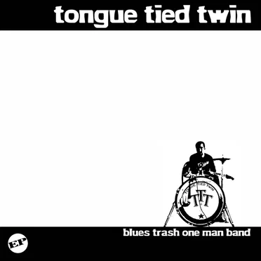 "blues trash one man band" by Tongue Tied Twin - album cover