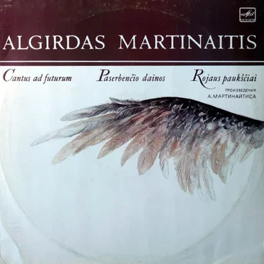 Cantus ad futurum / Paserbenčio dainos / Rojaus paukščiai