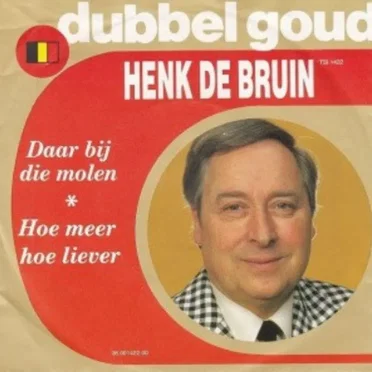 Daar bij die molen / Hoe meer hoe liever