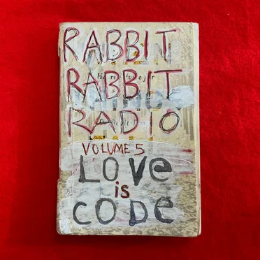 Rabbit Rabbit Radio, Volume 5 – Love Is Code by Rabbit Rabbit Radio - album cover