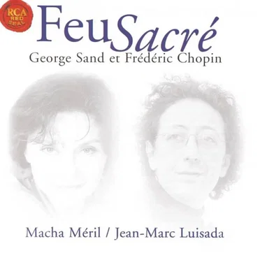 George Sand et Frédéric Chopin: Feu Sacré