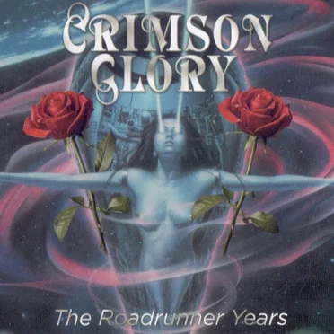 The Roadrunner Years by Crimson Glory - album cover