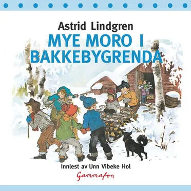 Mye moro i Bakkebygrenda by Astrid Lindgren - album cover