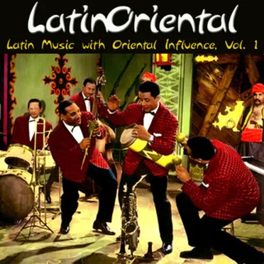 Latin Oriental - Latin Music with Oriental Influence, Vol. 1 by Various Artists - album cover