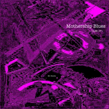 Mothership Blues (Life 17)