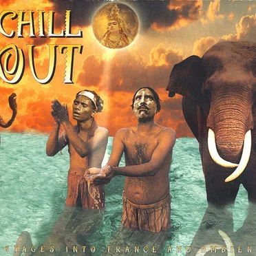 Chill Out, Volume 1: Voyages Into Trance and Ambient by Various Artists - album cover