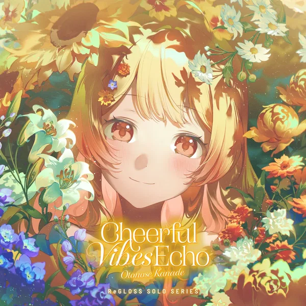 Cheerful Vibes Echo (音乃瀬奏 SOLO)