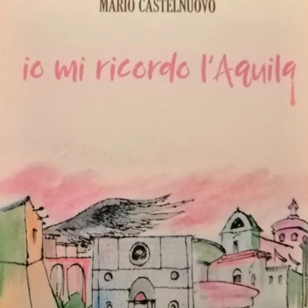 Io mi ricordo L’Aquila
