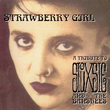 Strawberry Girl: A Tribute to Siouxsie and the Banshees by Various Artists - album cover