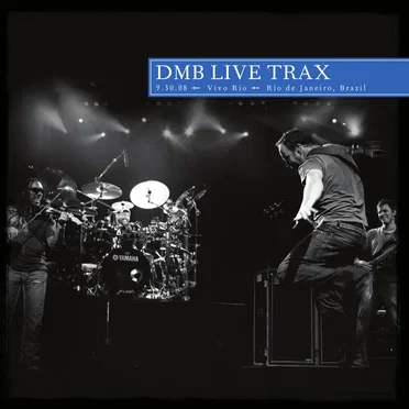 2008-09-30: DMB Live Trax, Volume 19: Vivo Rio, Rio de Janeiro, Brazil