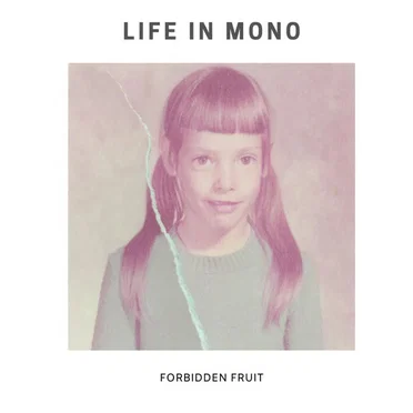 Forbidden Fruit by Life In Mono - album cover