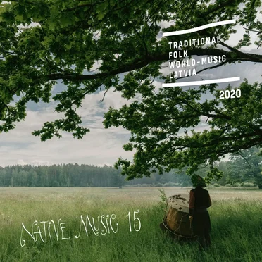 Native Music 15: Traditional, Folk, World-music, Latvia by Various Artists - album cover