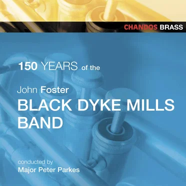 150 Years Of Black Dyke Mills Band
