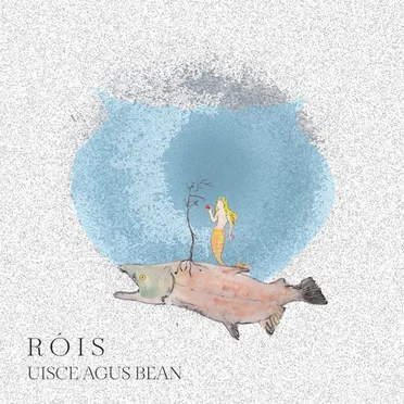 UISCE AGUS BEAN by Róis - album cover