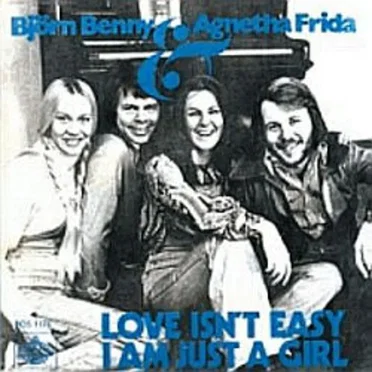 Love Isn’t Easy / I Am Just a Girl