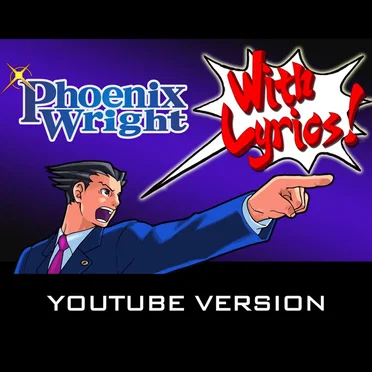 Phoenix Wright WITH LYRICS