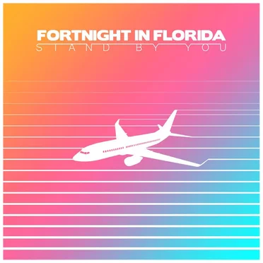 Stand By You by Fortnight in Florida - album cover