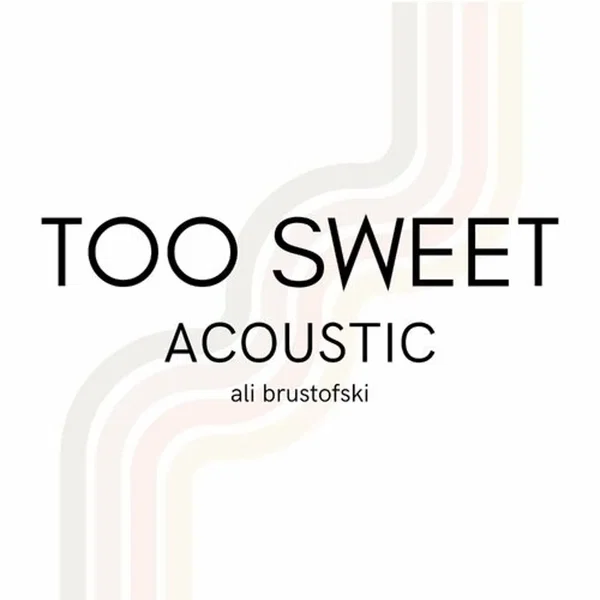 Too Sweet (Acoustic)