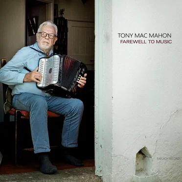 Farewell to Music by Tony MacMahon - album cover