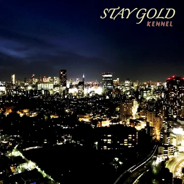 STAY GOLD by Kennel - album cover