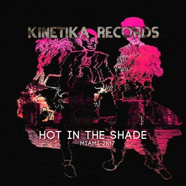 Hot in the Shade: Miami 2K17 by Various Artists - album cover
