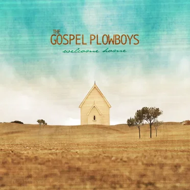 Welcome Home by The Gospel Plowboys - album cover