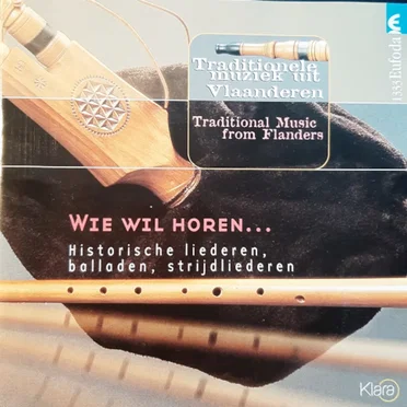 Wie wil horen... Historische liederen, balladen, strijdliederen by Various Artists - album cover