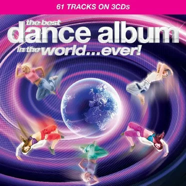 The Best Dance Album in the World... Ever! by Various Artists - album cover