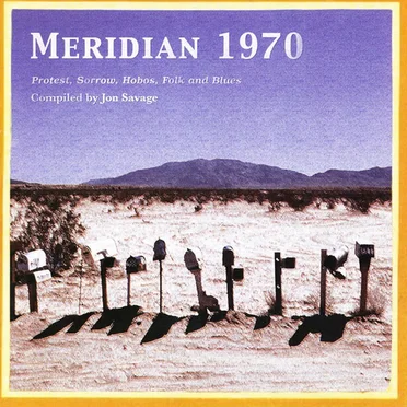 Meridian 1970: Protest, Sorrow, Hobos, Folk and Blues by Various Artists - album cover
