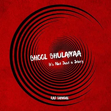 Bhool Bhulaiyaa: It’s Not Just a Story