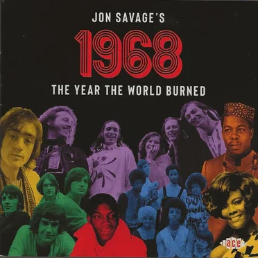 Jon Savage’s 1968: The Year the World Burned by Various Artists - album cover