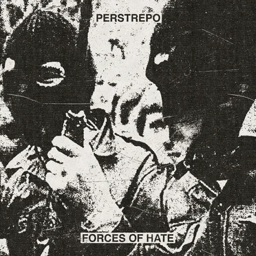 Forces of Hate by Perstrepo - album cover